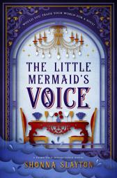 Icon image The Little Mermaid's Voice: A 1912 Titanic Fairy Tale