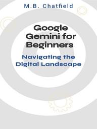 Icon image Google Gemini for Beginners: Navigating the Digital Landscape