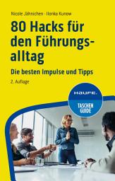 Icon image 80 Hacks für den Führungsalltag: Die besten Impulse und Tipps, Ausgabe 2
