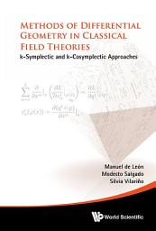 Icon image Methods of Differential Geometry in Classical Field Theories: k-Symplectic and k-Cosymplectic Approaches
