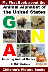 Icon image My First Book about the Animal Alphabet of the United States - Amazing Animal Books - Children's Picture Books
