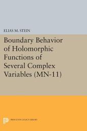 Icon image Boundary Behavior of Holomorphic Functions of Several Complex Variables