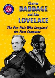 Icon image Charles Babbage and Ada Lovelace: The Pen Pals Who Imagined the First Computer