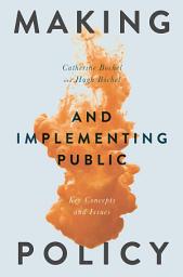 Icon image Making and Implementing Public Policy: Key Concepts and Issues