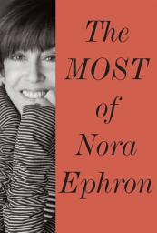 Icon image The Most of Nora Ephron