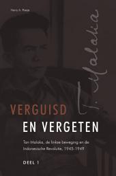 Icon image Verguisd en vergeten (3 vols.): Tan Malaka, de linkse beweging en de Indonesische Revolutie, 1945-1949