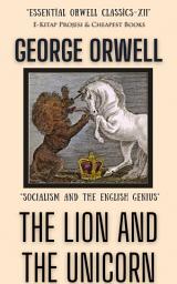 Icon image The Lion and the Unicorn: "Socialism and the English Genius"