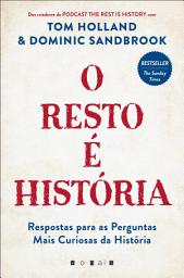 Icon image O Resto É História: Respostas para as Perguntas Mais Curiosas da História
