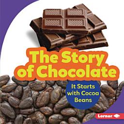 Icon image The Story of Chocolate: It Starts with Cocoa Beans