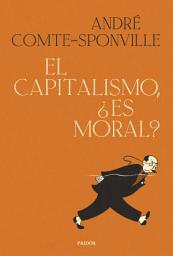 Icon image El capitalismo, ¿es moral?