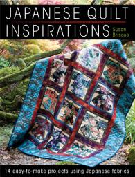 Icon image Japanese Quilt Inspirations: 14 Easy-to-Make Projects Using Japanese Fabrics