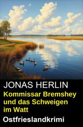 Icon image Kommissar Bremshey und das Schweigen im Watt: Ostfrieslandkrimi