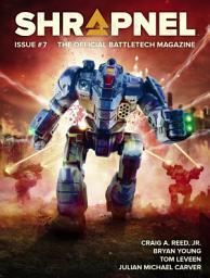 Icon image BattleTech: Shrapnel, Issue #7: (The Official BattleTech Magazine)