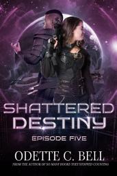 Icon image Shattered Destiny Episode Five