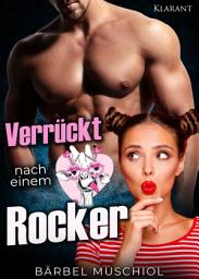 Icon image Verrückt nach einem Rocker. Rockerroman