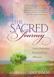 Icon image The Sacred Journey: God's Relentless Pursuit of Our Affection