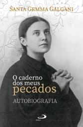 Icon image O caderno dos meus pecados: autobiografia