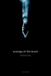 Icon image Ecology of the Brain: The phenomenology and biology of the embodied mind