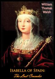 Icon image Isabella of Spain: The Last Crusader