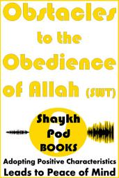 Icon image Obstacles to the Obedience of Allah (SWT)