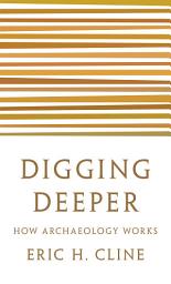 Icon image Digging Deeper: How Archaeology Works