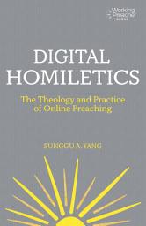 Icon image Digital Homiletics: The Theology and Practice of Online Preaching