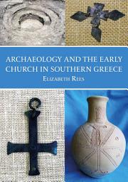 Icon image Archaeology and the Early Church in Southern Greece