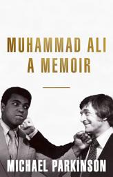 Icon image Muhammad Ali: A Memoir: A fresh and personal account of a boxing champion