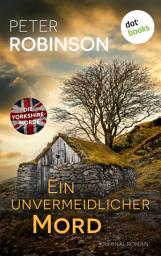 Icon image Ein unvermeidlicher Mord: Kriminalroman | Die Yorkshire-Morde 3 – Für Fans von Martha Grimes und Nicci French