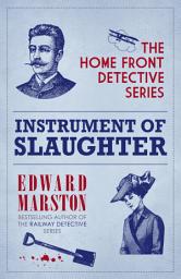 Icon image Instrument of Slaughter: The compelling WWI murder mystery series