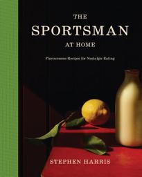 Icon image The Sportsman at Home: Flavoursome Recipes for Nostalgic Eating