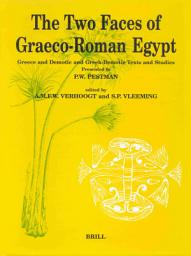 Icon image The Two Faces of Graeco-Roman Egypt: Greek and Demotic and Greek-Demotic Texts and Studies Presented to P.W. Pestman