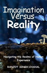 Icon image Imagination Versus Reality: Navigating the Realms of Human Experience