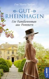 Icon image Gut Rheinhagen: Ein Familienroman aus Pommern