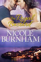 Icon image The Royal Bastard: A Modern Royal Romance