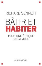 Icon image Bâtir et habiter: Pour une éthique de la ville