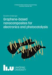 Icon image Graphene-based nanocomposites for electronics and photocatalysis