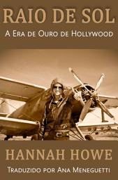 Icon image Raio de Sol: A Era de Ouro de Hollywood Livro Dois