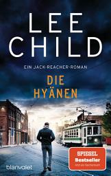 Icon image Die Hyänen: Ein Jack-Reacher-Roman