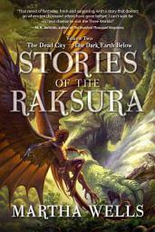 Icon image Stories of the Raksura: The Dead City & The Dark Earth Below