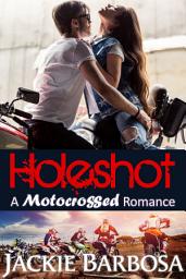 Icon image Holeshot: A Motocrossed Romance