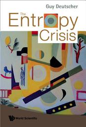 Icon image The Entropy Crisis