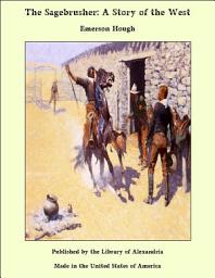 Icon image The Sagebrusher: A Story of the West