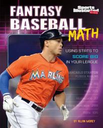 Icon image Fantasy Baseball Math: Using Stats to Score Big in Your League
