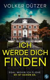 Icon image Ich werde dich finden: Der fesselnde Psychothriller, vor dem du nicht entkommen kannst, Ausgabe 3