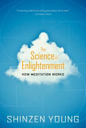 Icon image The Science of Enlightenment: How Meditation Works