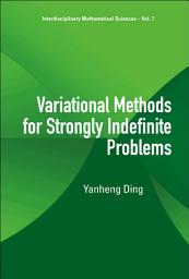 Icon image Variational Methods for Strongly Indefinite Problems