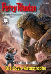 Icon image Perry Rhodan 3381: Die Coyn-Katastrophe: Perry Rhodan-Zyklus "PEGASOS"