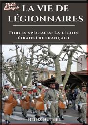 Icon image HEINZ DUTHEL FORCES SPÉCIALES LA LÉGION ÉTRANGÈRE FRANÇAISE: LA VIE DE LÉGIONNAIRES - LA SOLIDARITÉ À LA LÉGION ÉTRANGÈRE