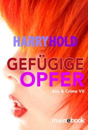 Icon image Gefügige Opfer: Sex & Crime 7
